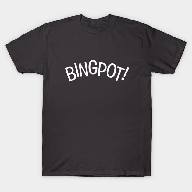 Bingpot! - Captain Holt's Best Catchphrase T-Shirt by sombreroinc